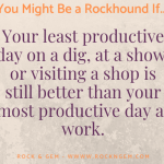 You Might Be a Rockhound If…