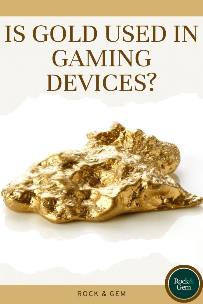 Gold Devices Is Gold Used in Gaming Devices? - Rock & Gem Magazine