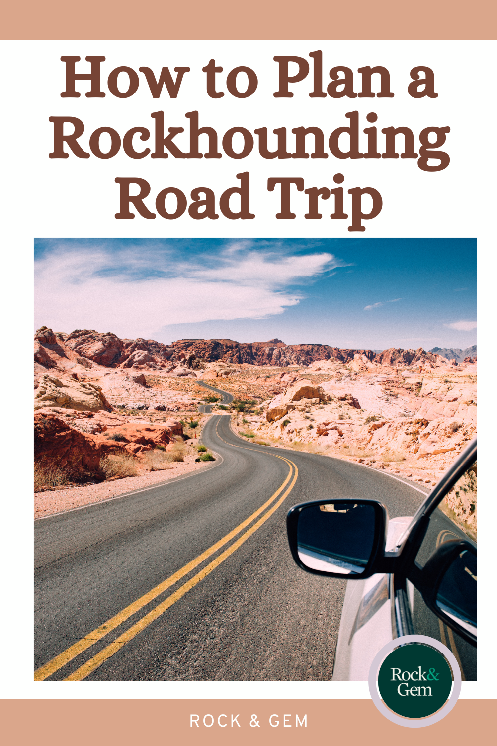 How to Plan a Rockhound Road Trip Rock & Gem Magazine