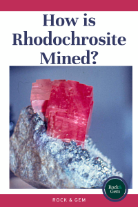 how-is-rhodochrosite-mined