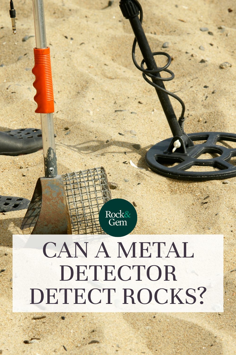 Can Metal Detectors Detect Rocks? Rock & Gem Magazine