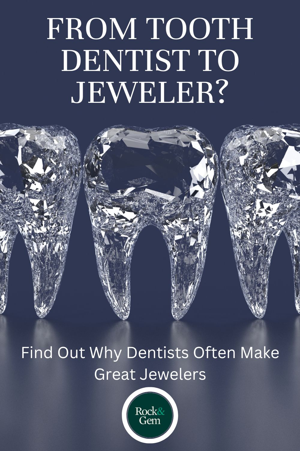 From Tooth Jewelry Dentist to Jeweler? Rock & Gem Magazine
