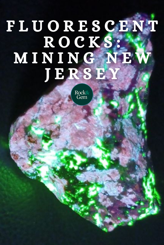 Michigan Fluorescent Rocks Fluorescent Rocks: Mining New Jersey - Rock & Gem Magazine