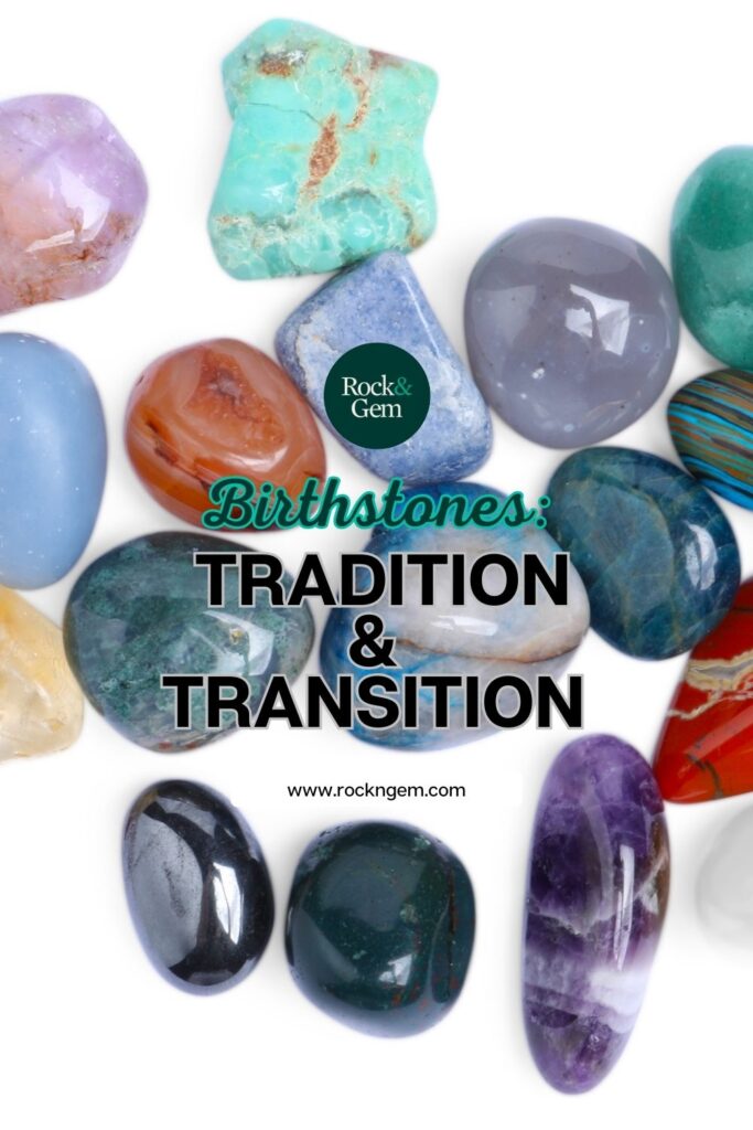 History of Birthstones: Origin & Evolution - Rock & Gem Magazine